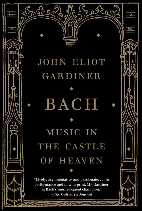 Cover of the book Bach by John Eliot Gardiner, Knopf Doubleday Publishing Group