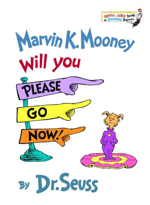 Cover of the book Marvin K. Mooney Will You Please Go Now! by Dr. Seuss, Random House Children's Books
