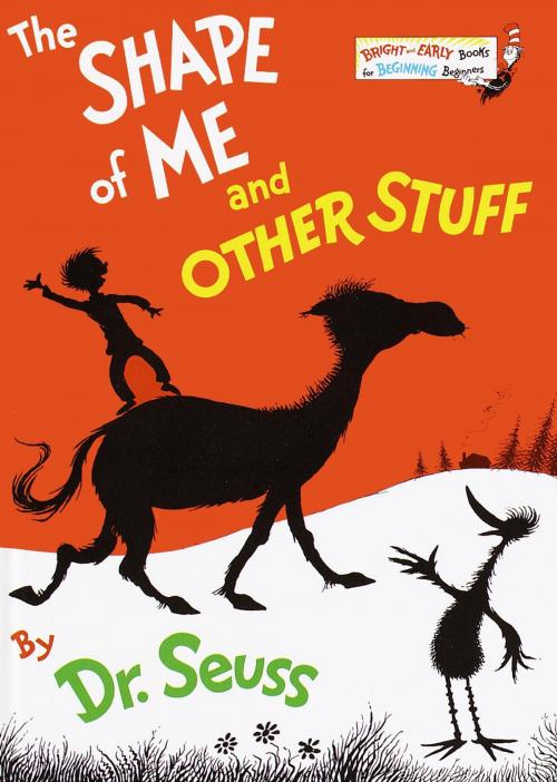 Cover of the book The Shape of Me and Other Stuff by Dr. Seuss, Random House Children's Books