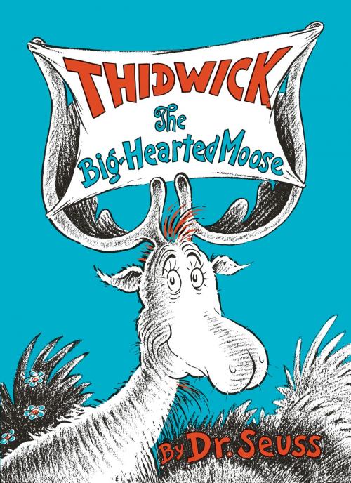 Cover of the book Thidwick the Big-Hearted Moose by Dr. Seuss, Random House Children's Books
