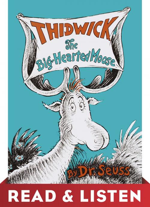 Cover of the book Thidwick the Big-Hearted Moose: Read & Listen Edition by Dr. Seuss, Random House Children's Books