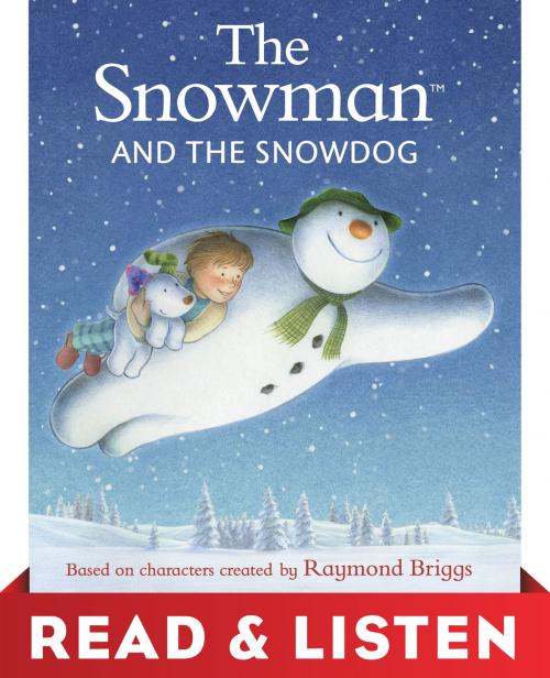Cover of the book The Snowman and the Snowdog: Read & Listen Edition by Raymond Briggs, Random House Children's Books