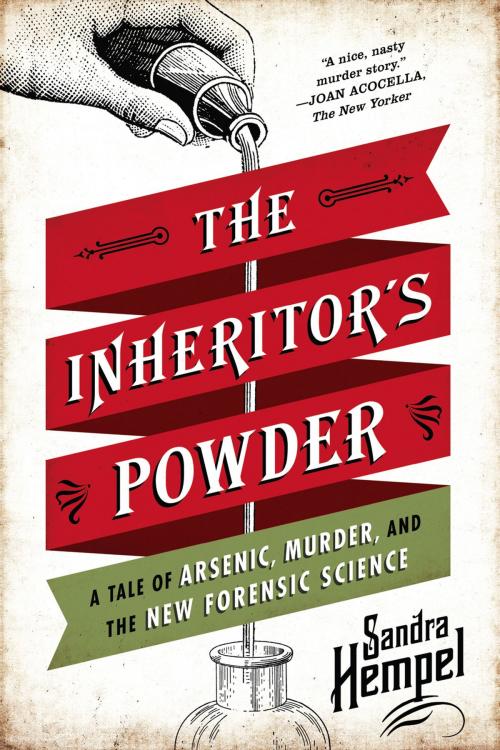 Cover of the book The Inheritor's Powder: A Tale of Arsenic, Murder, and the New Forensic Science by Sandra Hempel, W. W. Norton & Company