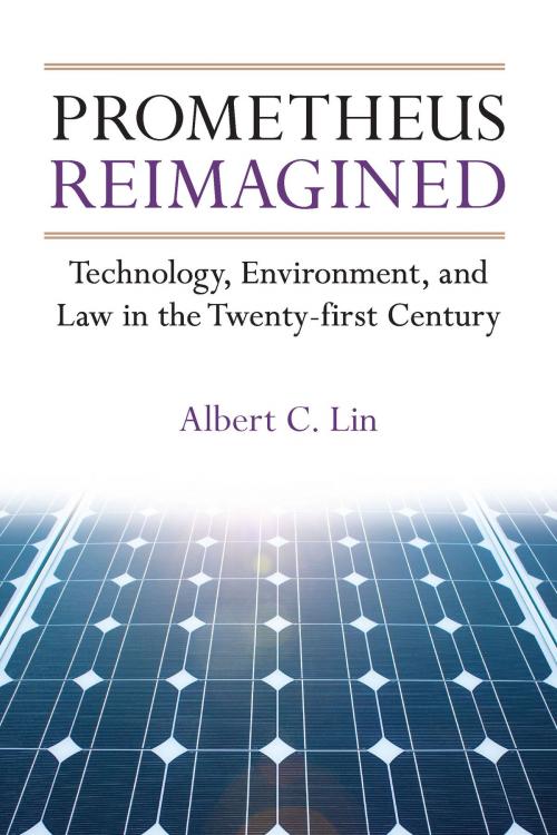 Cover of the book Prometheus Reimagined by Albert C Lin, University of Michigan Press