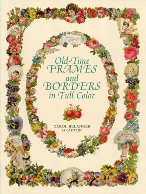 Cover of the book Old-Time Frames and Borders in Full Color by Carol Belanger Grafton, Dover Publications