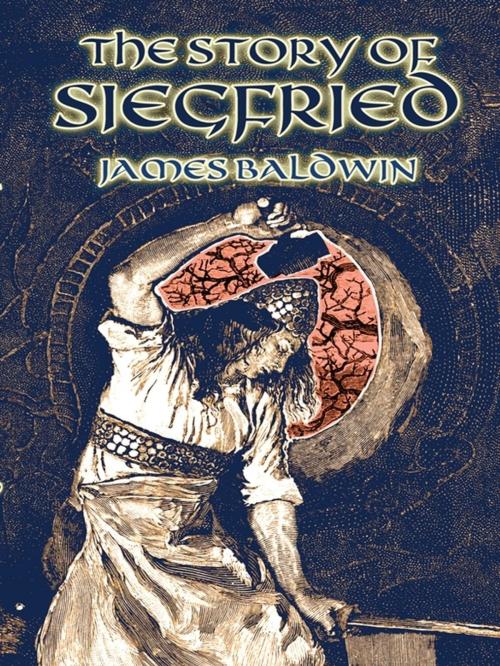 Cover of the book The Story of Siegfried by James Baldwin, Dover Publications