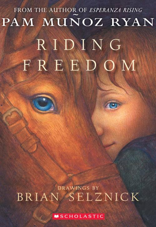Cover of the book Riding Freedom by Pam Munoz Ryan, Pam Munoz Ryan, Scholastic Inc.