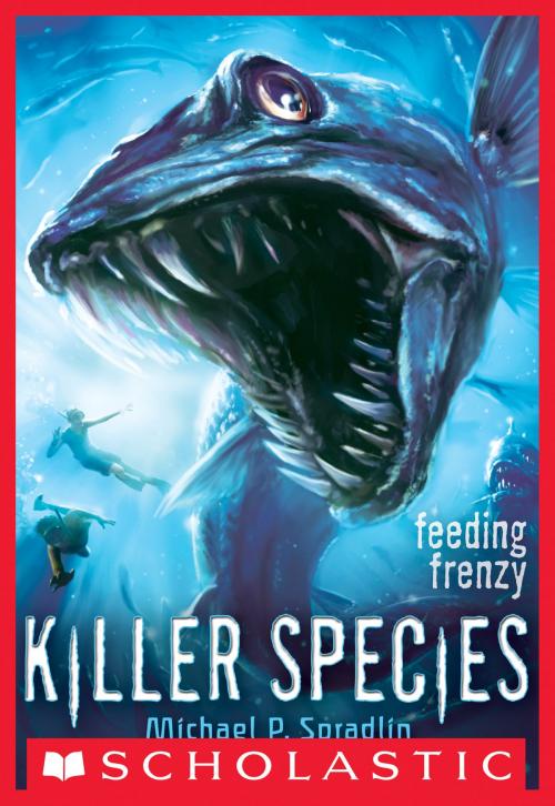 Cover of the book Killer Species #2: Feeding Frenzy by Michael P. Spradlin, Scholastic Inc.