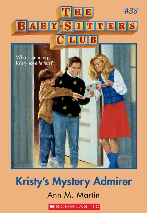 Cover of the book The Baby-Sitters Club #38: Kristy's Mystery Admirer by Ann M. Martin, Scholastic Inc.