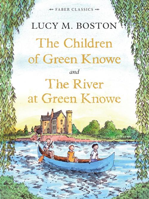 Cover of the book The Children of Green Knowe Collection by Lucy M. Boston, Faber & Faber