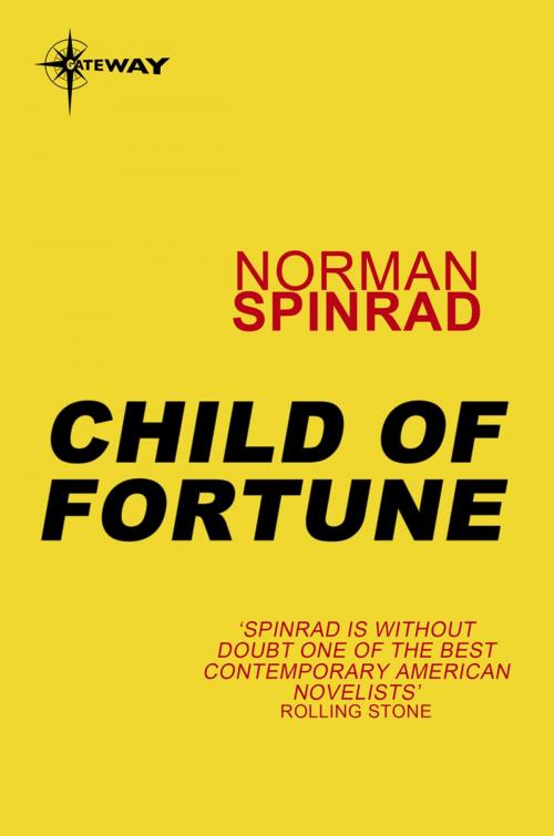 Cover of the book Child of Fortune by Norman Spinrad, Orion Publishing Group