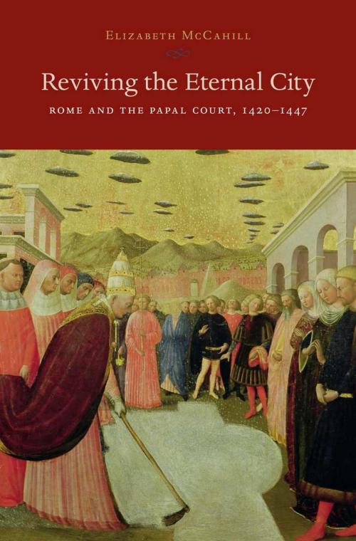 Cover of the book Reviving the Eternal City by Elizabeth McCahill, Harvard University Press