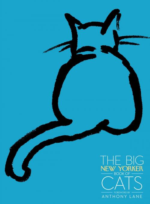 Cover of the book The Big New Yorker Book of Cats by The New Yorker Magazine, Haruki Murakami, Calvin Trillin, M.F.K. Fisher, Random House Publishing Group
