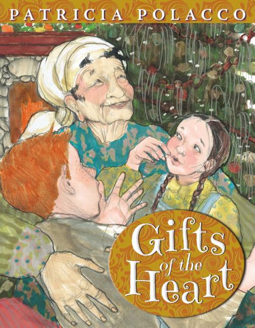 Cover of the book Gifts of the Heart by Patricia Polacco, Penguin Young Readers Group
