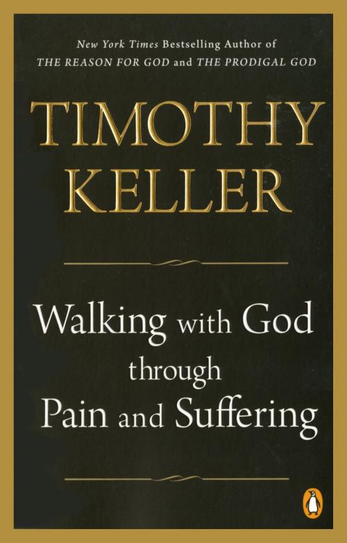 Cover of the book Walking with God through Pain and Suffering by Timothy Keller, Penguin Publishing Group