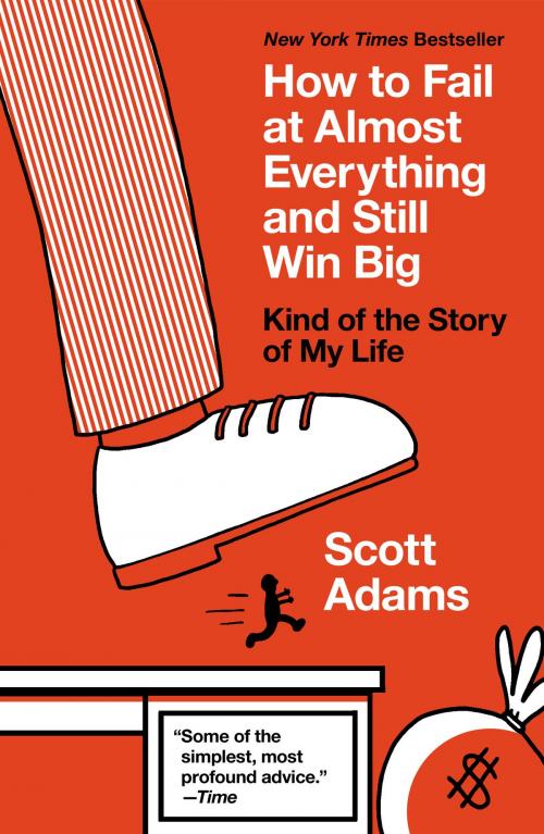 Cover of the book How to Fail at Almost Everything and Still Win Big by Scott Adams, Penguin Publishing Group