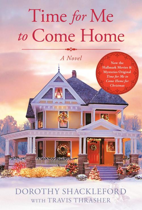 Cover of the book Time For Me to Come Home by Dorothy Shackleford, Travis Thrasher, Penguin Publishing Group