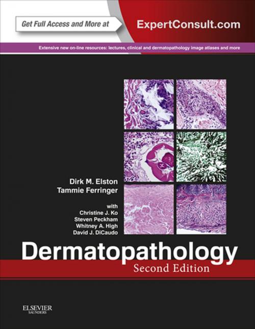 Cover of the book Dermatopathology E-Book by Dirk Elston, MD, Tammie Ferringer, MD, Christine J. Ko, MD, Steven Peckham, MD, Whitney A. High, MD, David J. DiCaudo, MD, Elsevier Health Sciences