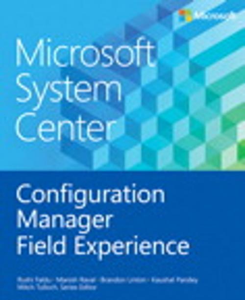 Cover of the book Microsoft System Center Configuration Manager Field Experience by Manoj Pal, Manish Raval, Pearson Education
