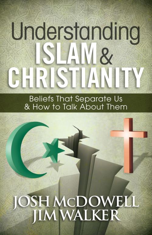 Cover of the book Understanding Islam and Christianity by Josh McDowell, Jim Walker, Harvest House Publishers