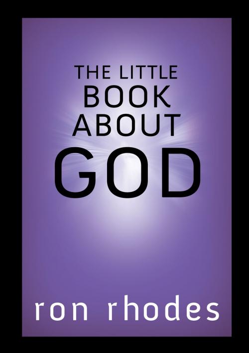 Cover of the book The Little Book About God by Ron Rhodes, Harvest House Publishers