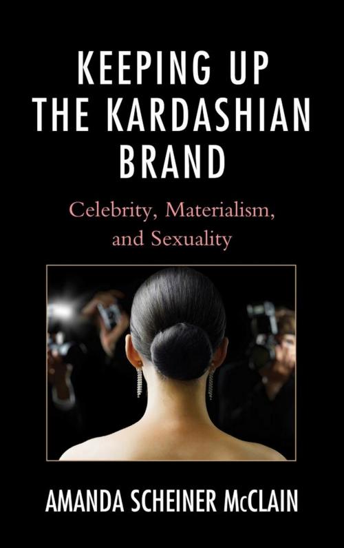 Cover of the book Keeping Up the Kardashian Brand by Amanda Scheiner McClain, Lexington Books