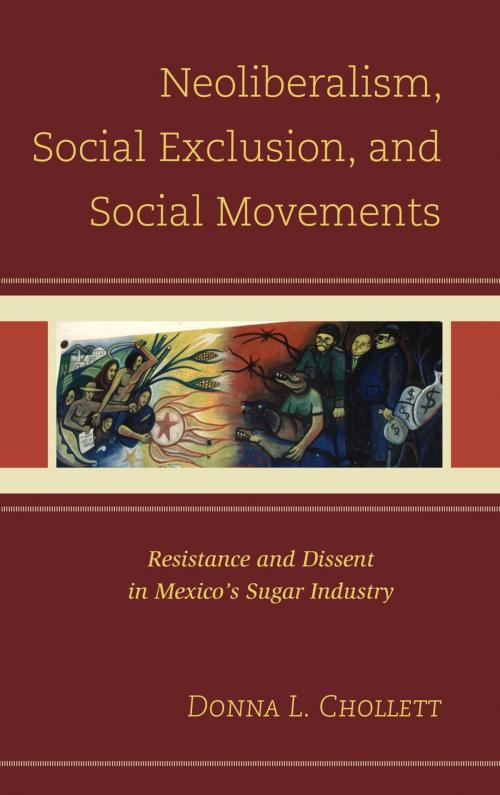 Cover of the book Neoliberalism, Social Exclusion, and Social Movements by Donna L. Chollett, Lexington Books