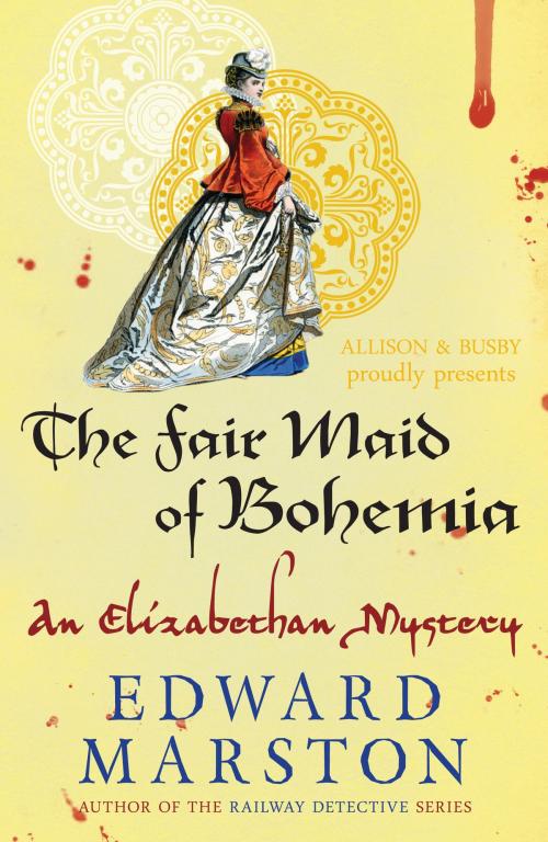 Cover of the book The Fair Maid of Bohemia by Edward Marston, Allison & Busby