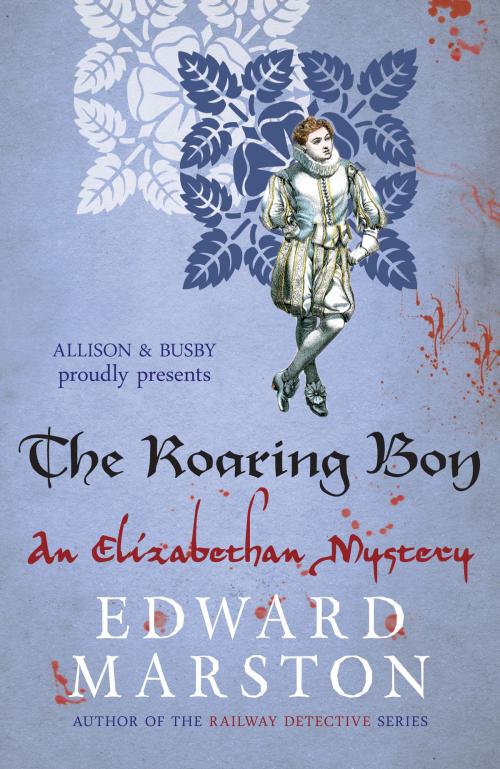 Cover of the book The Roaring Boy by Edward Marston, Allison & Busby
