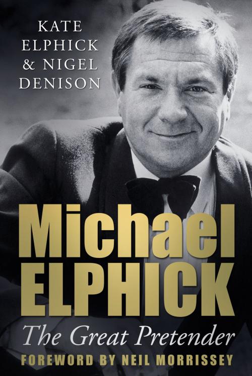 Cover of the book Michael Elphick by Kate Elphick, Nigel Denison, The History Press