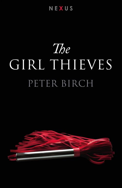 Cover of the book The Girl Thieves by Peter Birch, Ebury Publishing