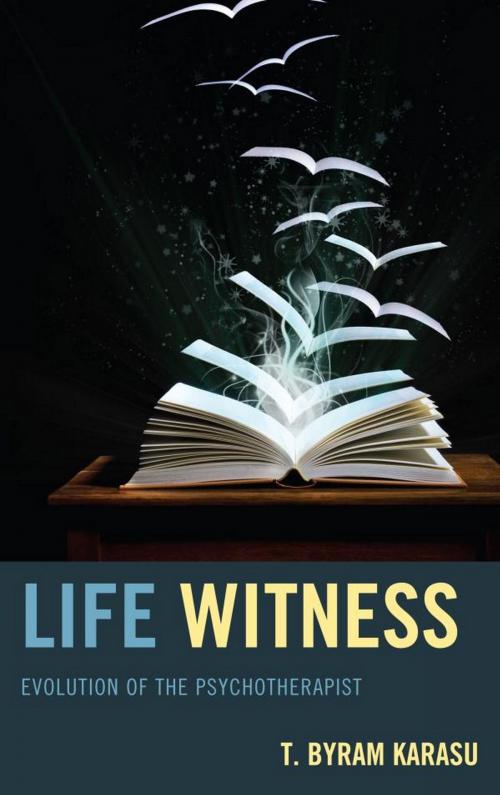 Cover of the book Life Witness by T. Byram Karasu, Jason Aronson, Inc.