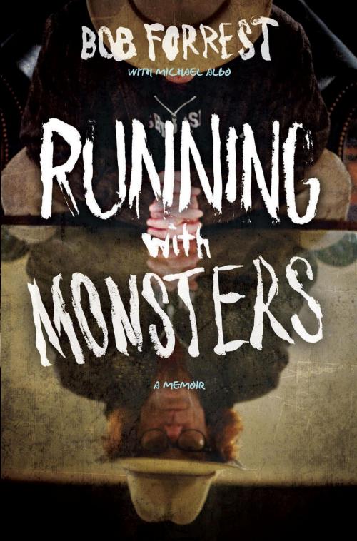 Cover of the book Running with Monsters by Bob Forrest, Albo Michael, Crown/Archetype