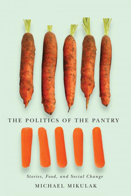 Cover of the book The Politics of the Pantry by Michael Mikulak, MQUP