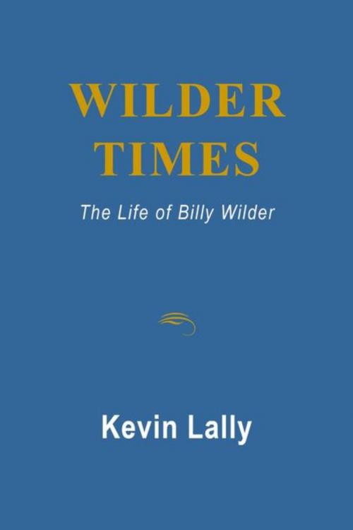 Cover of the book Wilder Times by Kevin Lally, Sanford J. Greenburger Associates