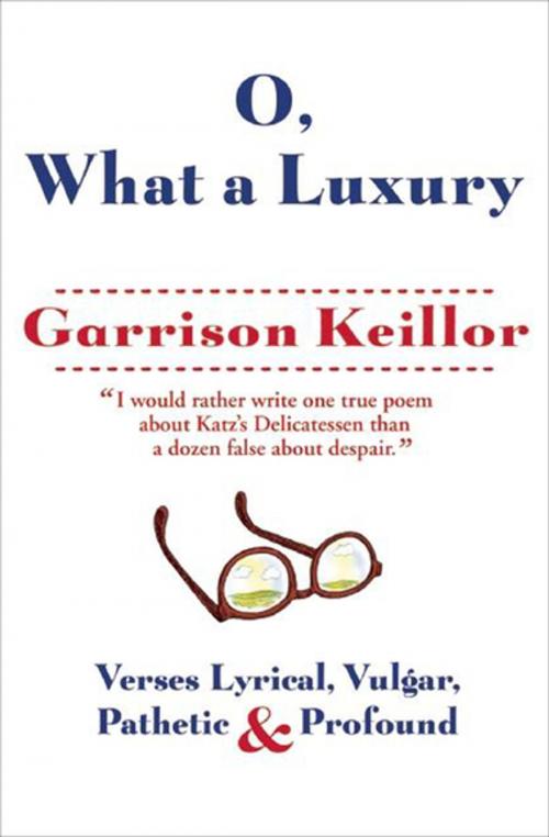 Cover of the book O, What a Luxury by Garrison Keillor, Grove Atlantic