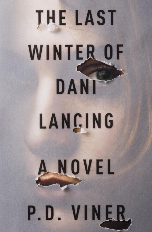 Cover of the book The Last Winter of Dani Lancing by P. D. Viner, Crown/Archetype