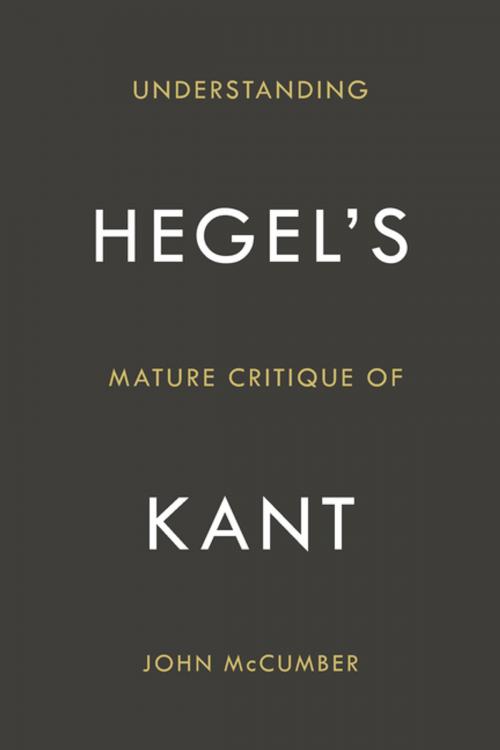 Cover of the book Understanding Hegel's Mature Critique of Kant by John McCumber, Stanford University Press