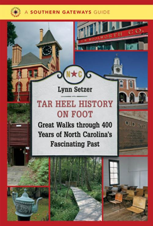 Cover of the book Tar Heel History on Foot by Lynn Setzer, The University of North Carolina Press