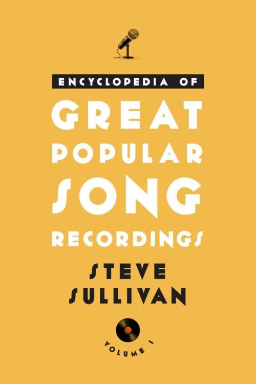 Cover of the book Encyclopedia of Great Popular Song Recordings by Steve Sullivan, Scarecrow Press