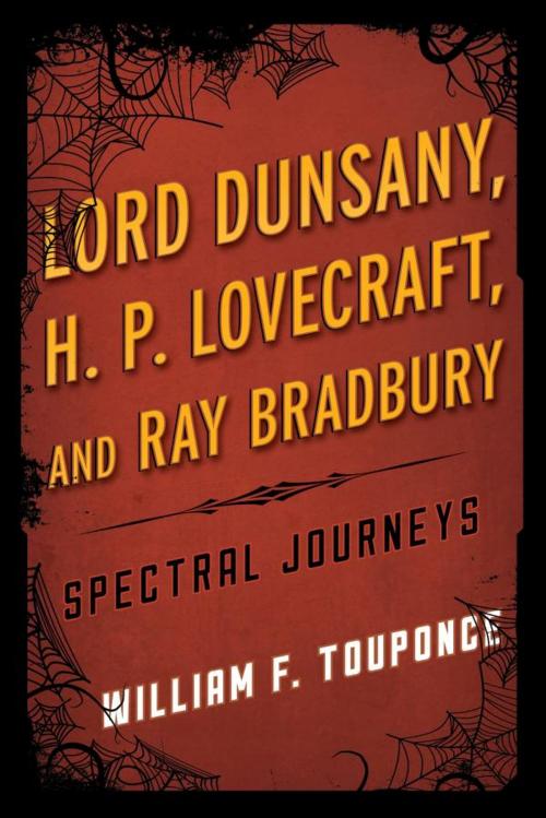 Cover of the book Lord Dunsany, H.P. Lovecraft, and Ray Bradbury by William F. Touponce, Scarecrow Press