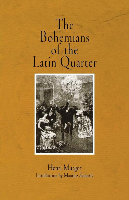 Cover of the book The Bohemians of the Latin Quarter by Henri Murger, University of Pennsylvania Press, Inc.