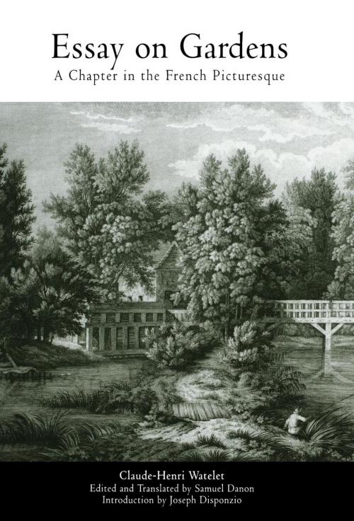 Cover of the book Essay on Gardens by Claude-Henri Watelet, Samuel Danon, University of Pennsylvania Press, Inc.