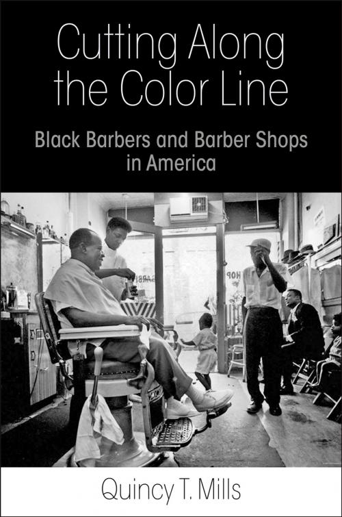 Cover of the book Cutting Along the Color Line by Quincy T. Mills, University of Pennsylvania Press, Inc.