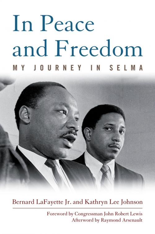 Cover of the book In Peace and Freedom by Bernard LaFayette Jr., Kathryn Lee Johnson, Raymond Arsenault, The University Press of Kentucky