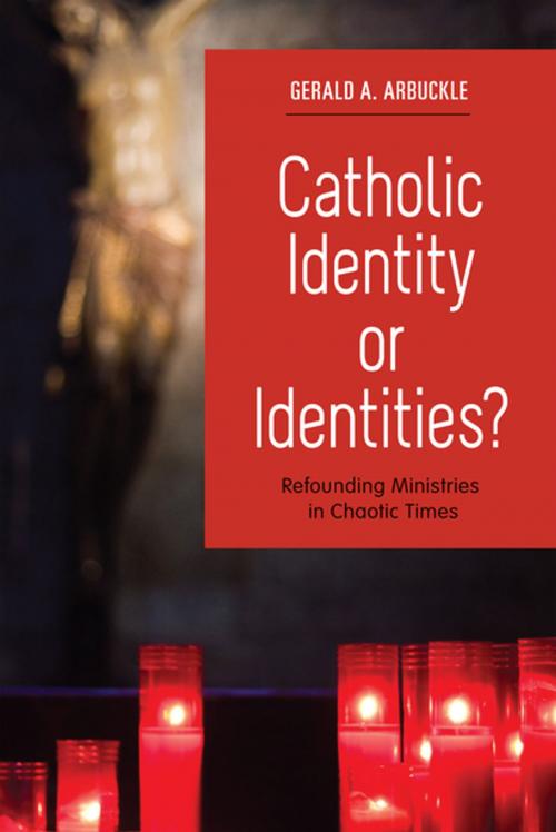 Cover of the book Catholic Identity or Identities? by Gerald A. Arbuckle SM, Liturgical Press