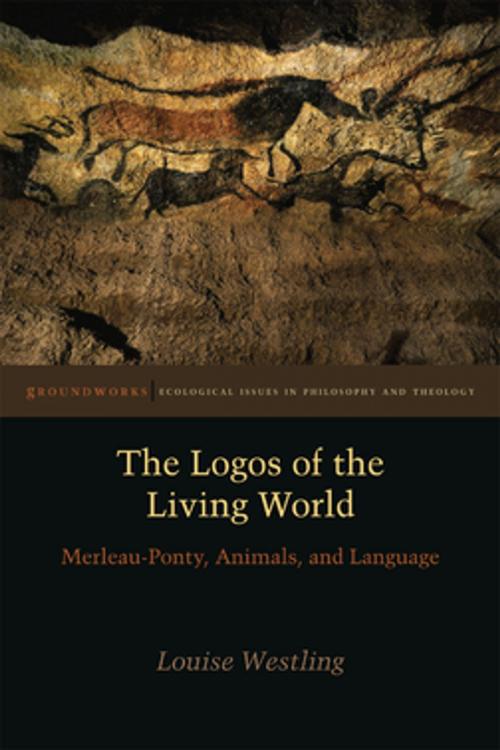 Cover of the book The Logos of the Living World by Louise Westling, Fordham University Press