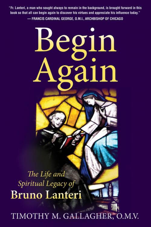Cover of the book Begin Again by Timothy M., OMV Gallagher, The Crossroad Publishing Company