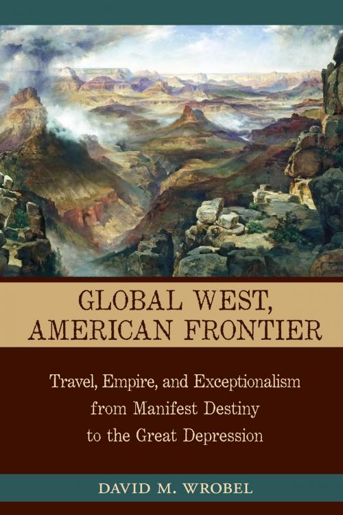 Cover of the book Global West, American Frontier by David M. Wrobel, University of New Mexico Press