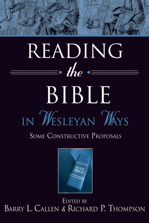 Cover of the book Reading the Bible in Wesleyan Ways by Callen, Barry, Thompson, Richard, Nazarene Publishing House